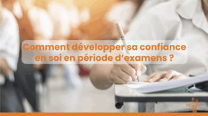 Comment développer sa confiance en période d'examens