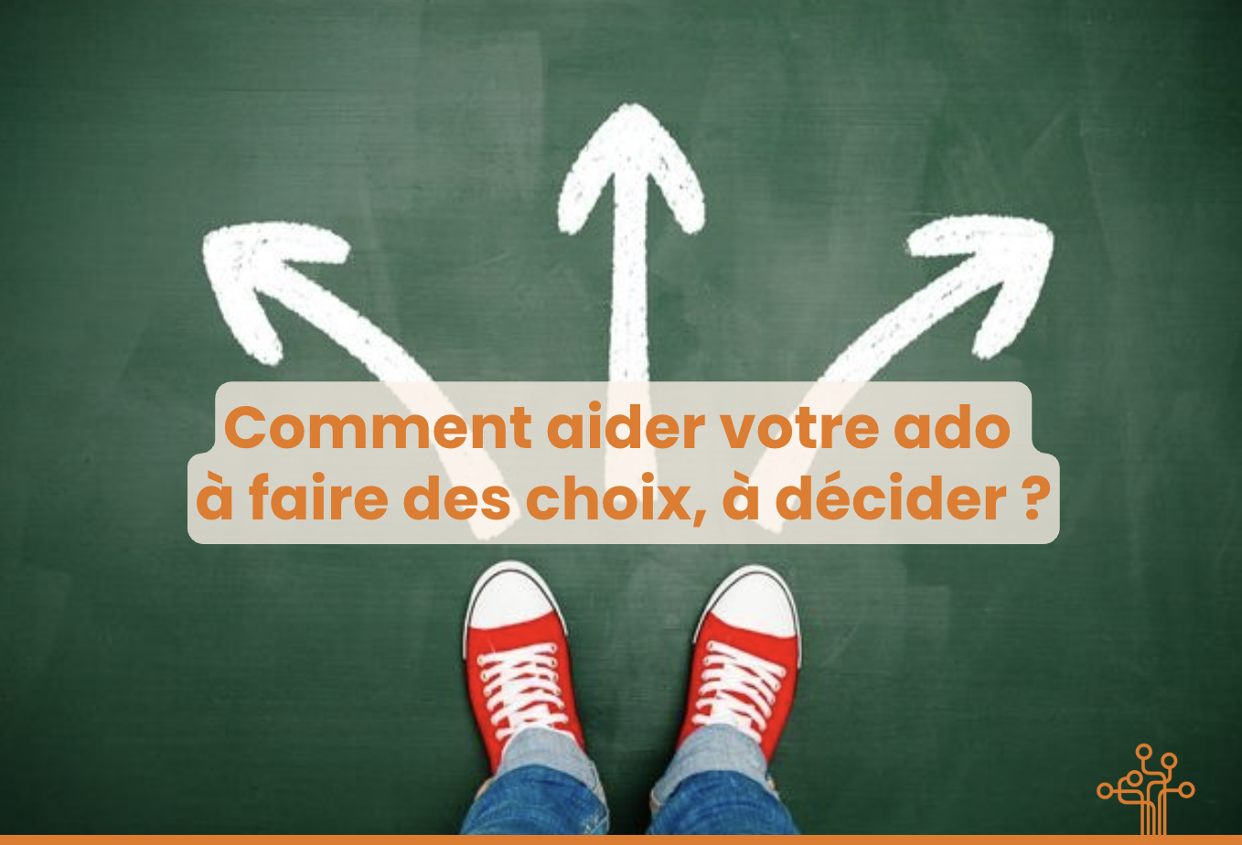 Aider son ado dans ses décisions