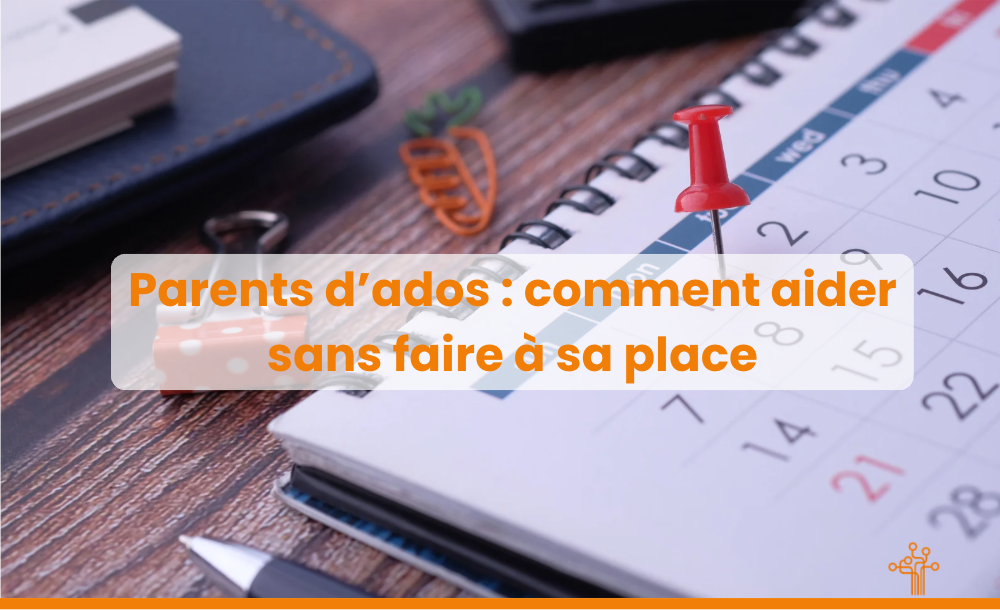 Parents d'ado : comment aider sans faire à sa place